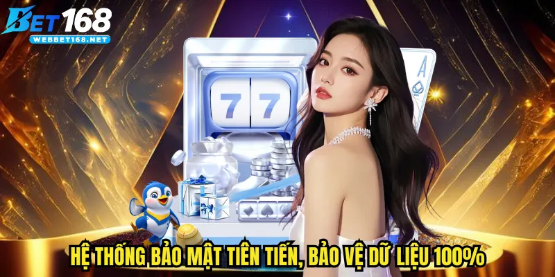 Hệ thống bảo mật tiên tiến, bảo vệ dữ liệu 100%