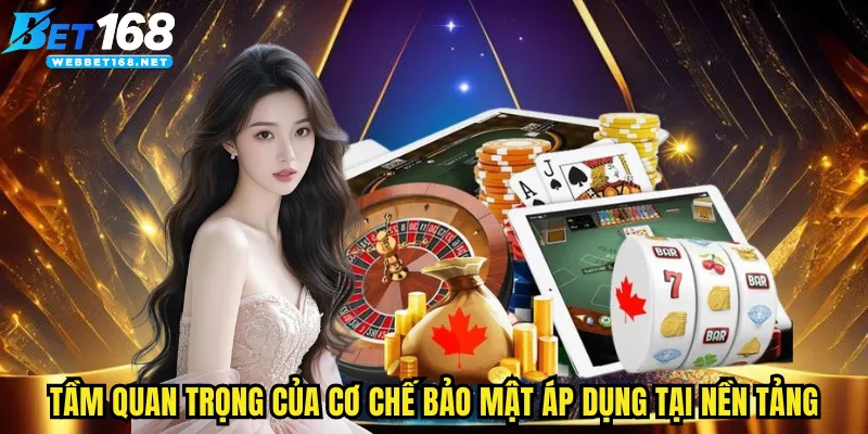Tầm quan trọng của cơ chế bảo mật áp dụng tại nền tảng