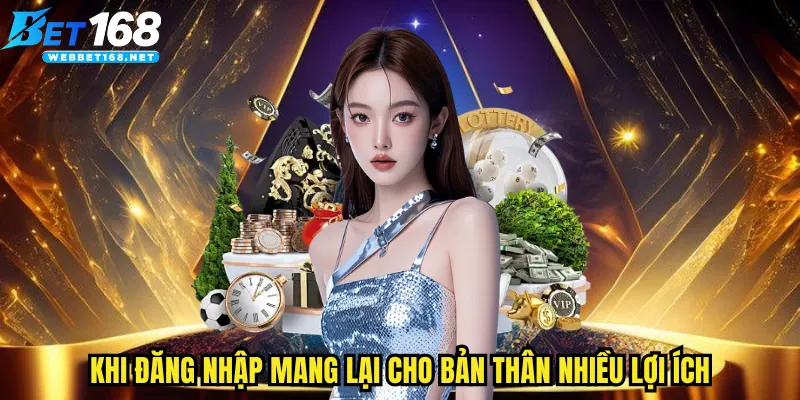 Khi đăng nhập mang lại cho bản thân nhiều lợi ích