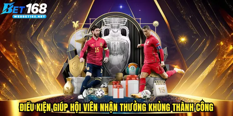 Điều kiện giúp hội viên tham gia nhận thưởng khủng thành công
