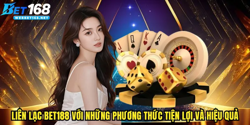 Liên lạc BET168 với những phương thức tiện lợi và hiệu quả